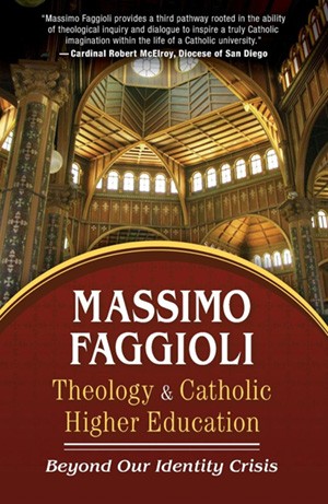 Book cover of, "Theology and Catholic Higher Education: Beyond Our Identity Crisis"